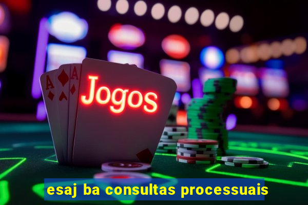 esaj ba consultas processuais